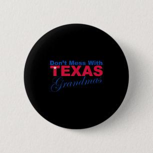 Badge Rond 5 Cm Drôle Mess Avec Texas Grandmas Novelty T Shir