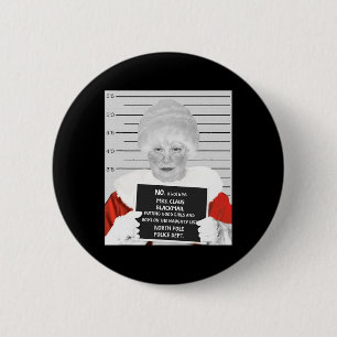 Badge Rond 5 Cm Drôle Mme Claus Mugshot Arrêtée Sur Christ