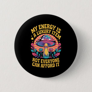 Badge Rond 5 Cm Drôle Mon Énergie Est Un Produit De Luxe Pas Tout 