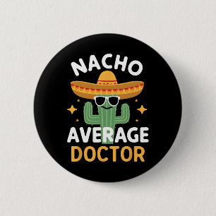 Badge Rond 5 Cm Drôle Nacho Médecin Moyen Cinco De Mayo Mexicain F