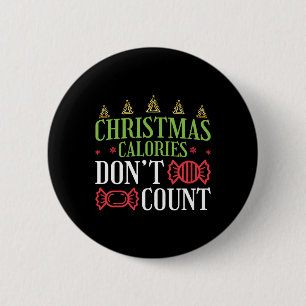 Badge Rond 5 Cm Drôle Noël Calories ne comptent pas