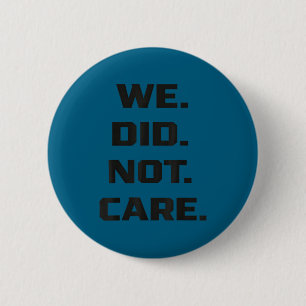 Badge Rond 5 Cm Drôle, nous nous moquions citation attitude sarcas