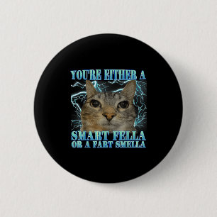 Badge Rond 5 Cm Drôle ou vous êtes un type intelligent ou un renif