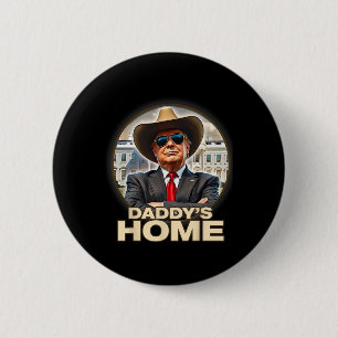 Badge Rond 5 Cm Drôle Papa est à la maison Trump a gagné 45 47 Pre