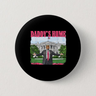 Badge Rond 5 Cm Drôle Papa est à la maison Trump Rose 2024 Maison 