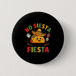 Badge Rond 5 Cm Drôle Pas De Sieste Faisons La Fête Cinco Mayo Tac