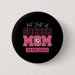 Badge Rond 5 Cm Drôle Pas seulement une mère de footballeur Je sui