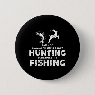Badge Rond 5 Cm Drôle Pas toujours penser à la chasse parfois