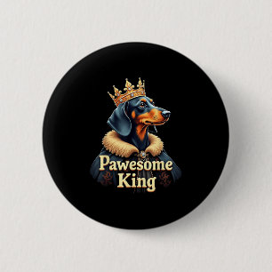 Badge Rond 5 Cm Drôle Pawesome Dachshund Roi Chien Art de Wiener