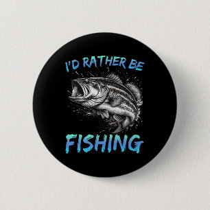 Badge Rond 5 Cm Drôle Pêche Je Préférerais Pêcher Par Pêcheur Moi