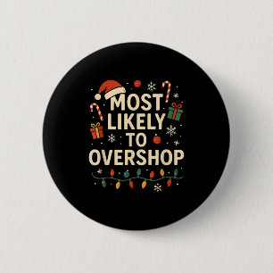 Badge Rond 5 Cm Drôle Plus Susceptible De Faire Trop De Shopping P