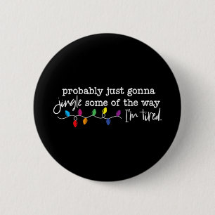 Badge Rond 5 Cm Drôle probablement juste aller tinter une partie d