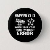 Badge Rond 5 Cm Drôle Programmeur Happiness Débogage Coding Cadeau (Devant)