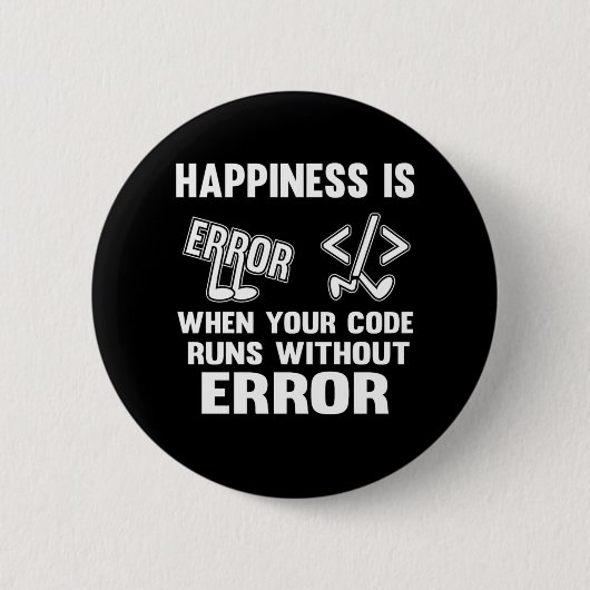 Badge Rond 5 Cm Drôle Programmeur Happiness Débogage Coding Cadeau (Devant)