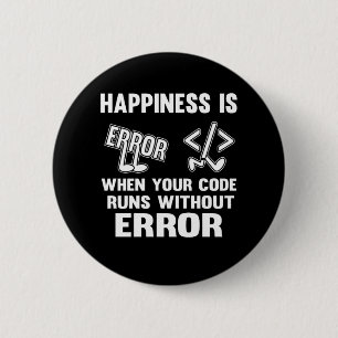 Badge Rond 5 Cm Drôle Programmeur Happiness Débogage Coding Cadeau