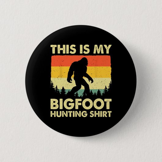Badge Rond 5 Cm Drôle Sasquatch Croit Que C'Est Ma Chasse Au Pied  (Devant)