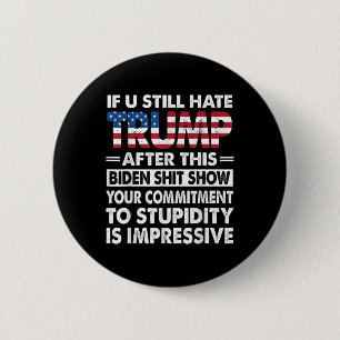 Badge Rond 5 Cm Drôle Si Vous Détestez Trump Après Ce Biden