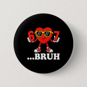 Badge Rond 5 Cm Drôle Six Seven 67 Meme 6 7 Bruh Saint-Valentin Ga