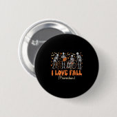 Badge Rond 5 Cm Drôle Skeleton I Love Fall Prevention Fall Physica (Devant & derrière)