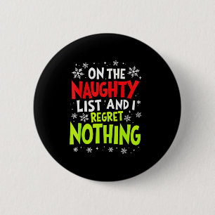 Badge Rond 5 Cm Drôle Sur La Liste De Naughty Et Je Ne Regrette Ri