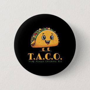Badge Rond 5 Cm Drôle Taco Trump toujours poulets dehors Allons-y