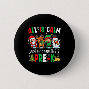 Badge Rond 5 Cm Drôle Tout est calme, je plaisante, c'est la mater