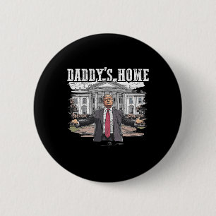 Badge Rond 5 Cm Drôle Trump Daddy’s Home Maison Blanche 2024