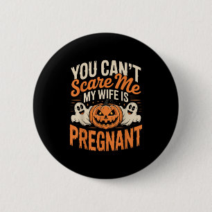Badge Rond 5 Cm Drôle, tu ne peux pas m'E Ma femme est enceinte Ha
