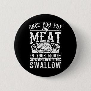 Badge Rond 5 Cm Drôle Une Fois Que Vous Avez Mis Ma Viande Dans Vo
