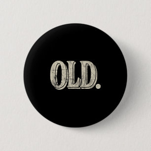 Badge Rond 5 Cm Drôle Vieux Vêtements Cadeau Gag Pour 40ème 50ème