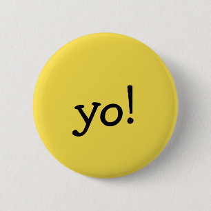 Badge Rond 5 Cm Drôle Yellow yo ! Message de bienvenue