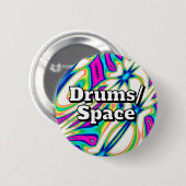Badge Rond 5 Cm Drums/Space (you may change the words) (Devant & derrière)