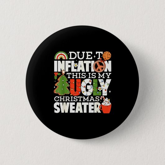 Badge Rond 5 Cm Due To Inflation Funny Christmas Ugly Sweater Wome (Devant)