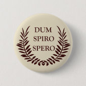 Badge Rond 5 Cm dum spiro spero (Devant)