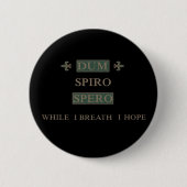 Badge Rond 5 Cm dum spiro spero (Devant)