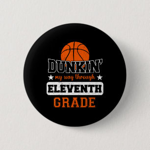 Badge Rond 5 Cm Dunking My Way through 11th Grade Basketball Back