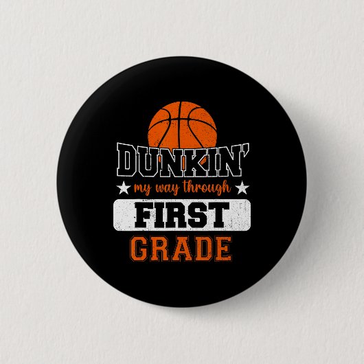 Badge Rond 5 Cm Dunking My Way through 1st Grade Basketball Back T (Devant)