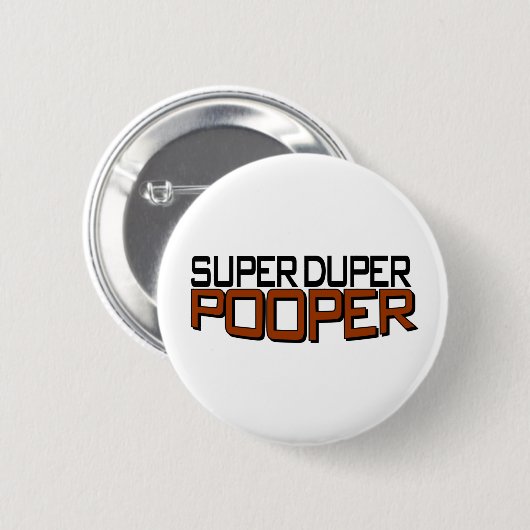 Badge Rond 5 Cm Duper superbe Pooper (Devant & derrière)