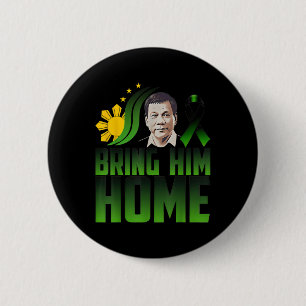 Badge Rond 5 Cm Duterte Ramenez-Le À La Maison Philippines Prrd Du