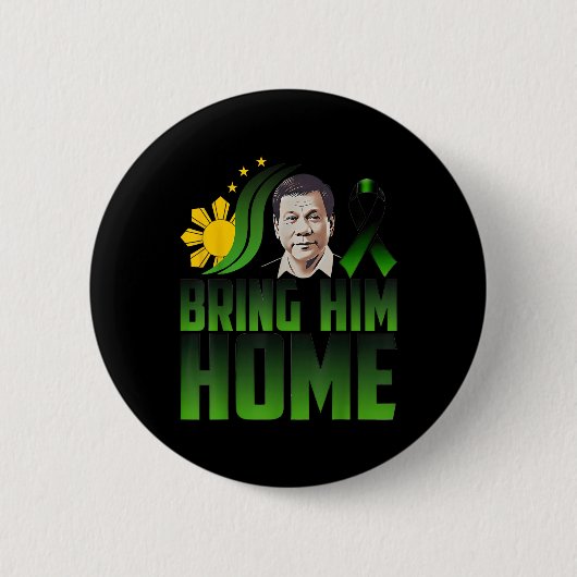 Badge Rond 5 Cm Duterte Ramenez-Le À La Maison Philippines Prrd Du (Devant)