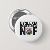 Badge Rond 5 Cm Dyslexia Rend La Lecture Nuf Drôle Lecture Diffici (Devant & derrière)