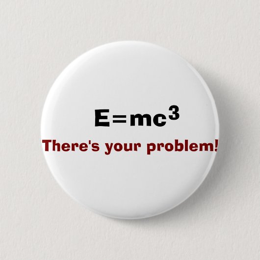 Badge Rond 5 Cm E=mc3 (Devant)