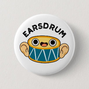 Badge Rond 5 Cm Earsdrum Funny Drummer Eardrum Pun