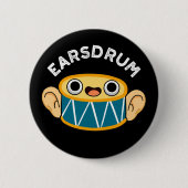 Badge Rond 5 Cm Earsdrum Funny Drummer Eardrum Pun Dark BG (Devant)