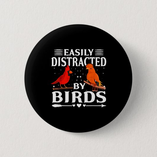 Badge Rond 5 Cm Easily Distracted By Birds Cute Funny Quote Bird L (Devant)