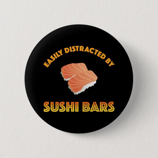 Badge Rond 5 Cm Easily Distracted By Sushi Bars (Devant)