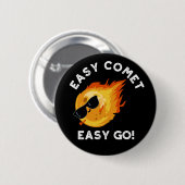 Badge Rond 5 Cm Easy Comet Easy Go Funny Astronomy Pun Dark BG (Devant & derrière)