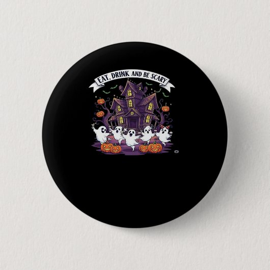 Badge Rond 5 Cm Eat Drink And Be Scary Classic Funny Retro (Devant)