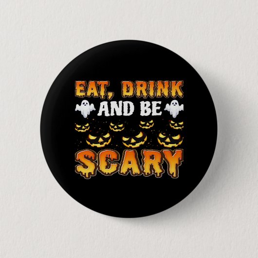 Badge Rond 5 Cm Eat Drink And Be Scary Funny Halloween Essential (Devant)