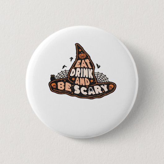 Badge Rond 5 Cm Eat Drink And Be Scary Witch Only Halloween Gift F (Devant)